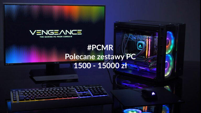 Polecane zestawy komputerowe od 1500 do 15000 zł – maj 2019