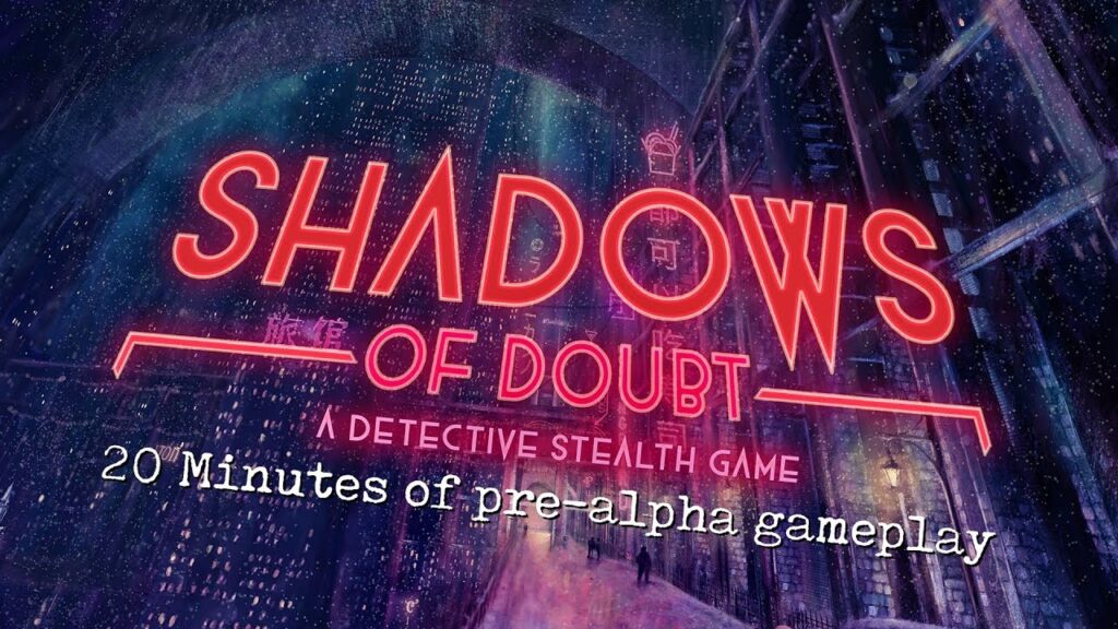 Shadows of Doubt – jednoosobowa detektywistyczna skradanka, którą tworzy jeden człowiek