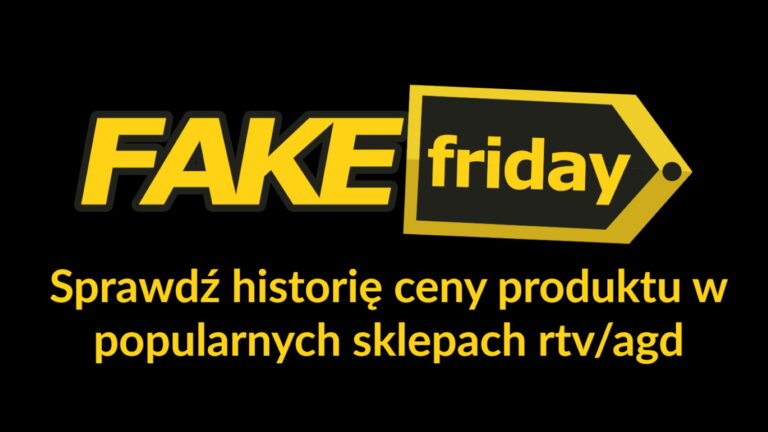 Fake Friday podpowie czy sklepy manipulowały cenami przed Czarnym Piątkiem