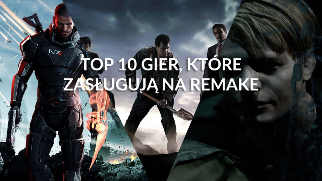 TOP 10 gier, które zasługują na Remake