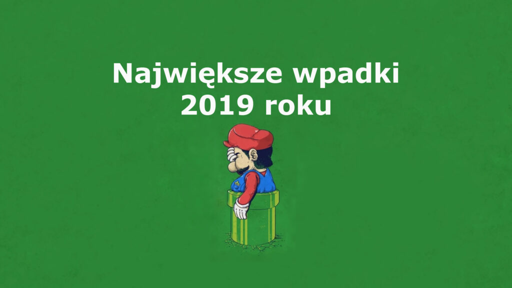 TOP 8 – największe wpadki 2019 roku!