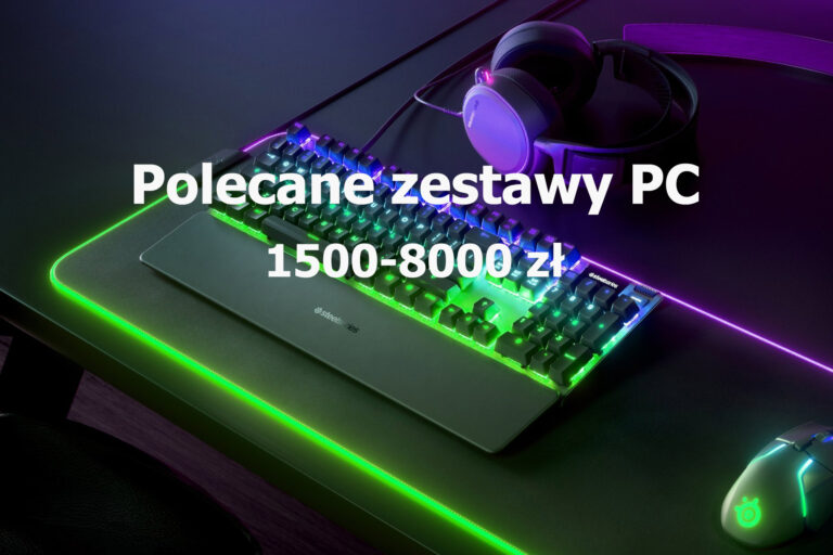 Polecane zestawy komputerowe od 1500 do 8000 zł – styczeń 2020