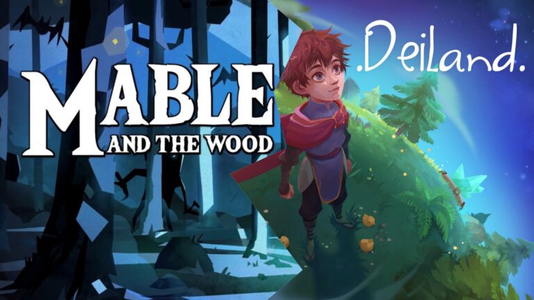 Mable and The Wood oraz Deiland za darmo!