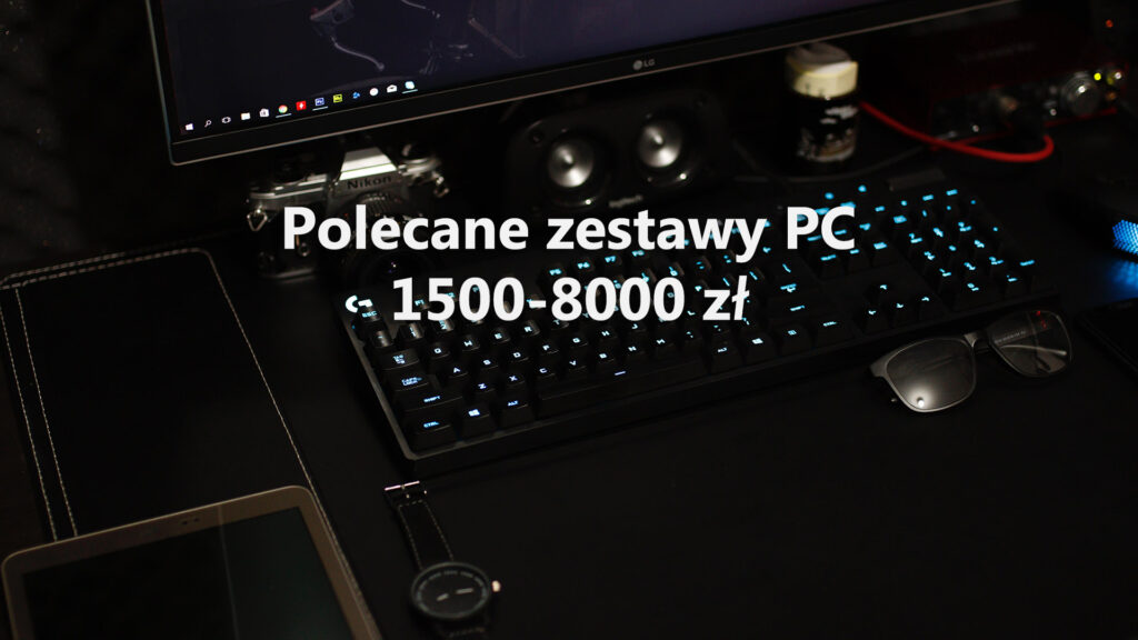 Polecane zestawy komputerowe od 1500 do 8000 zł – marzec 2020