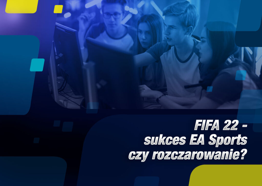FIFA 22 – sukces czy rozczarowanie?