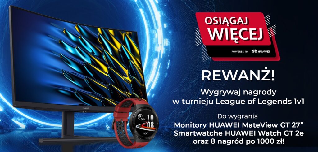 “Osiągaj więcej. Powered by Huawei” – wielka dogrywka Rybsona i Overpowa. Weź udział w turnieju League of Legends 1v1