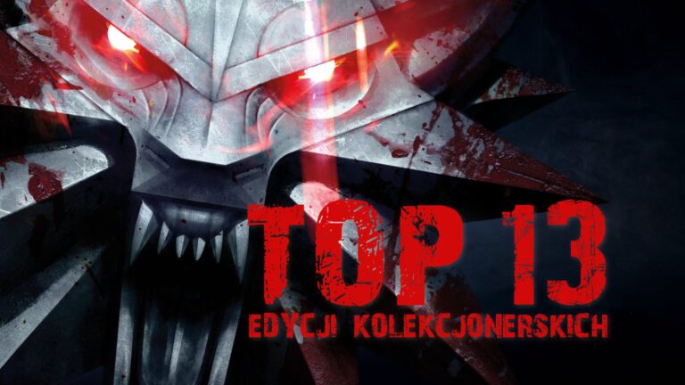 Najlepsze edycje kolekcjonerskie gier