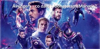 Marvel Cinematic Universe – co czeka bohaterów po Avengers: Endgame? #1 Marvel - co dalej z bohaterami