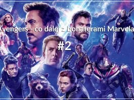 Marvel Cinematic Universe – co czeka bohaterów po Avengers: Endgame? #2