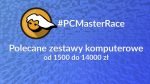 Polecane zestawy komputerowe od 1500 do 14000 zł – czerwiec 2019 Polecane komputery dla graczy - czerwiec 2019