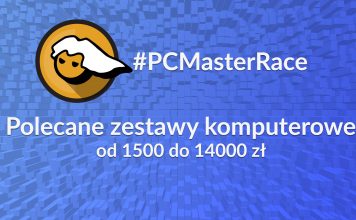 Polecane zestawy komputerowe od 1500 do 14000 zł – czerwiec 2019 Polecane komputery dla graczy - czerwiec 2019