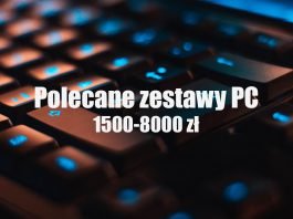 Polecane zestawy komputerowe od 1500 do 8000 zł – październik 2019 Polecane zestawy komputerowe - październik 2019