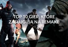 TOP 10 gier, które zasługują na Remake TOP 10 gier, które zasługują na remake