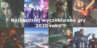 TOP 10 – najbardziej wyczekiwane gry 2020 roku Najbardziej wyczekiwane gry 2020 roku
