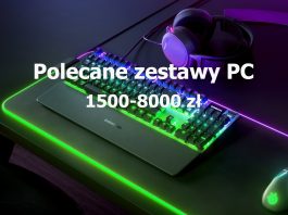 Polecane zestawy komputerowe od 1500 do 8000 zł – styczeń 2020 Polecane zestawy PC - styczeń 2020