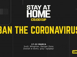 Stay At Home CS:GO Cup – gracze w walce z koronawirusem. Zostań w domu i graj! Stay At Home CS:GO Cup